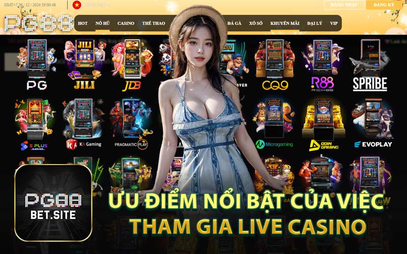 Ưu Điểm Nổi Bật Của Việc Tham Gia Live Casino